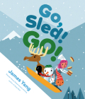 Go, Sled! Go! By James Yang, James Yang (Illustrator) Cover Image