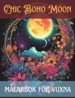Boho chic moon målarbok för vuxna: Mindfulness relaxing coloring 50 pages for all ages Cover Image