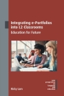 Integrating E-Portfolios Into L2 Classrooms: Education for Future (New Perspectives on Language and Education #121) By Ricky Lam Cover Image
