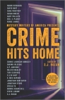 Crime Hits Home: A Collection of Stories from Crime Fiction's Top Authors By S. J. Rozan Cover Image