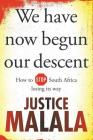 We have now begun our descent By Justice Malala Cover Image