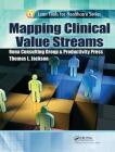 Mapping Clinical Value Streams (Lean Tools for Healthcare) By Thomas L. Jackson Cover Image