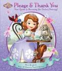Disney Sofia the First: Please & Thank You: Your Guide to Becoming the Perfect Princess! By Disney Sofia the First (Other primary creator) Cover Image