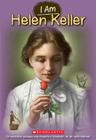 I Am Helen Keller (I Am #3) By Ms. Grace Norwich, Mark Elliott (Illustrator) Cover Image