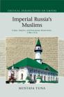 Imperial Russia's Muslims (Critical Perspectives on Empire) Cover Image