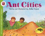 Ant Cities (Let's-Read-and-Find-Out Science 2) By Arthur Dorros, Arthur Dorros (Illustrator) Cover Image