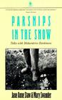 Parsnips in the Snow: Talks with Midwestern Gardeners (Bur Oak Book) Cover Image