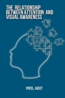 The relationship between attention and visual awareness Cover Image