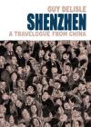 Shenzhen: A Travelogue from China By Guy Delisle, Helge Dascher (Translated by) Cover Image