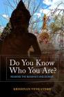 Do You Know Who You Are?: Reading the Buddha's Discourses Cover Image