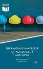 The Palgrave Handbook of Age Diversity and Work By Emma Parry (Editor), Jean McCarthy (Editor) Cover Image