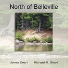 North of Belleville By James Deahl, Marvin Grove Richard (Photographer) Cover Image