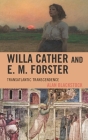 Willa Cather and E. M. Forster: Transatlantic Transcendence By Alan Blackstock Cover Image