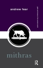 Mithras (Gods and Heroes of the Ancient World) By Andrew Fear Cover Image