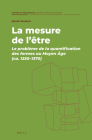 La Mesure de l'Être: Le Problème de la Quantification Des Formes Au Moyen Âge (Ca. 1250-1370) By Sylvain Roudaut Cover Image