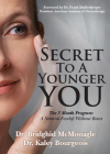 Secret to a Younger You: The 3 Month Program: A Natural Facelift Without Botox By Bridghid McMonagle, Kaley Bourgeois, Frank Shallenberger (Foreword by) Cover Image