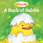 A Book of Babies By Il Sung Na Cover Image
