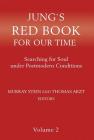 Jung`s Red Book For Our Time: Searching for Soul under Postmodern Conditions Volume 2 By Murray Stein (Editor), Thomas Arzt (Editor) Cover Image
