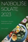 Najboljse solate 2023: Preproste in okusne solate za vsak dan By Sara Lesjak Cover Image