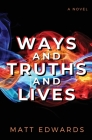 Ways and Truths and Lives By Matt Edwards Cover Image