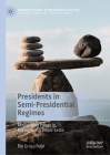 Presidents in Semi-Presidential Regimes: Moderating Power in Portugal and Timor-Leste (Palgrave Studies in Presidential Politics) By Rui Graça Feijó Cover Image