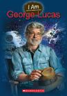 I Am #7: George Lucas By Ms. Grace Norwich Cover Image