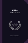 Walden: Or, Life In The Woods By Henry David Thoreau Cover Image