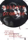 Eastern Promise: Seven Plays from Central and Eastern Europe By Gabriela Preissová, Krystyna Kofta, Vera Filo Cover Image