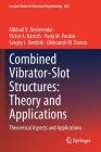 Combined Vibrator-Slot Structures: Theory and Applications: Theoretical Aspects and Applications (Lecture Notes in Electrical Engineering #689) By Mikhail V. Nesterenko, Victor A. Katrich, Yuriy M. Penkin Cover Image