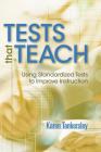 Tests That Teach: Using Standardized Tests to Improve Instruction By Karen Tankersley Cover Image