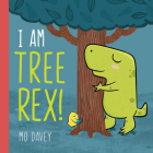 I Am Tree Rex! Cover Image