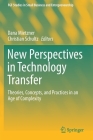 New Perspectives in Technology Transfer: Theories, Concepts, and Practices in an Age of Complexity (Fgf Studies in Small Business and Entrepreneurship) By Dana Mietzner (Editor), Christian Schultz (Editor) Cover Image