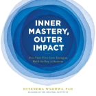Inner Mastery, Outer Impact: How Your Five Core Energies Hold the Key to Success By Hitendra Wadhwa Cover Image