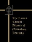 The Roman Catholic Diocese of Owensboro, Kentucky By Turner Publishing (Compiled by) Cover Image