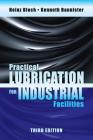Practical Lubrication for Industrial Facilities By Heinz P. Bloch, Kenneth Bannister Cover Image