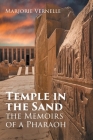 Temple in the Sand: The Memoirs of a Pharaoh By Marjorie Vernelle Cover Image