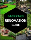 Backyard Renovation Guide By Dan McIntosh Cover Image