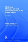 Marketing Management and Communications in the Public Sector (Routledge Masters in Public Management) Cover Image