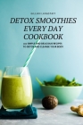 Detox Smoothies Every Day Cookbook By Gillian Langstaff Cover Image