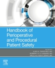 Handbook of Perioperative and Procedural Patient Safety By Juan A. Sanchez (Editor), Robert S. D. Higgins (Editor), Paula S. Kent (Editor) Cover Image