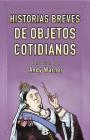 Historia breves de objetos cotidianos / Brief Histories of Everyday Objects By Andy Warner Cover Image
