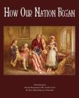How Our Nation Began By Don Sharkey, Sister Margaret, Philip Furlong Cover Image