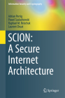 Scion: A Secure Internet Architecture (Information Security and Cryptography) Cover Image