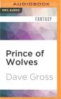 Prince of Wolves (Pathfinder Tales) By Dave Gross, Paul Boehmer (Read by) Cover Image