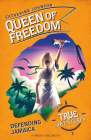 Queen of Freedom: Defending Jamaica (True Adventures) By Catherine Johnson, Amerigo Pinelli (Illustrator) Cover Image