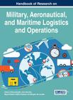 Handbook of Research on Military, Aeronautical, and Maritime Logistics and Operations Cover Image