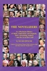The Novelizers - An Affectionate History of Media Adaptations & Originals, Their Astonishing Authors - and the Art of the Craft (color hardback) By David Spencer Cover Image