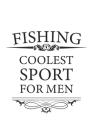 Fishing Coolest Sport For Men: Notebook for Angler & Fishing Fans - dot grid - 6x9 - 120 pages Cover Image