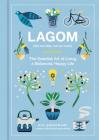 Lagom: Not Too Little, Not Too Much: The Swedish Art of Living a Balanced, Happy Life By Niki Brantmark Cover Image