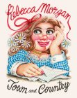 Town and Country: The Art of Rebecca Morgan By Rebecca Morgan, Amy Sedaris (Foreword by) Cover Image